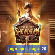 jogo que paga 20 reais para se cadastrar