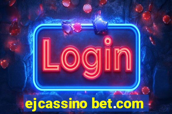 ejcassino bet.com