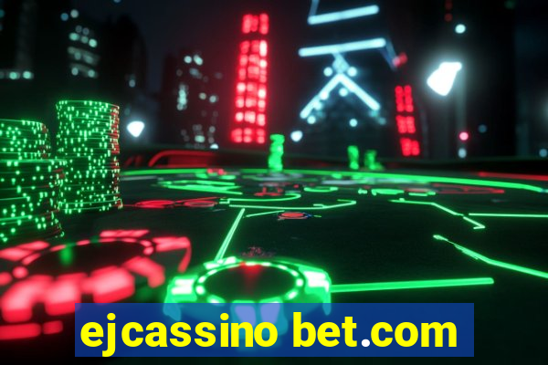 ejcassino bet.com