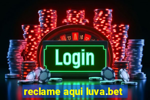 reclame aqui luva.bet