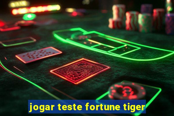 jogar teste fortune tiger