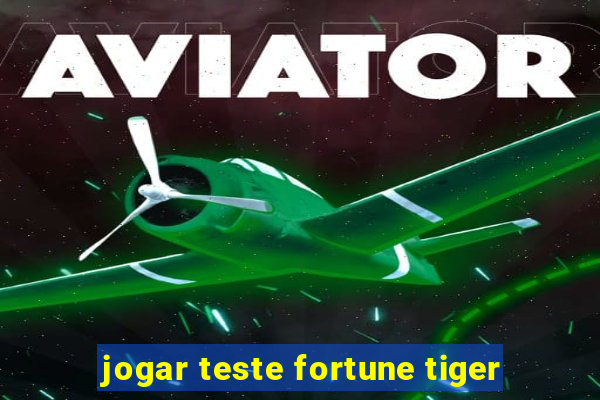 jogar teste fortune tiger