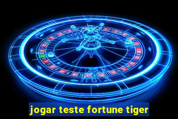 jogar teste fortune tiger