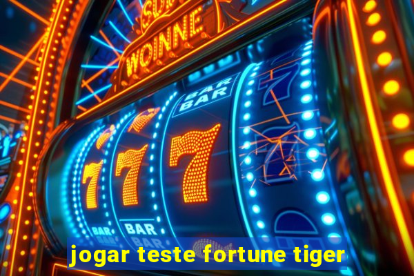 jogar teste fortune tiger