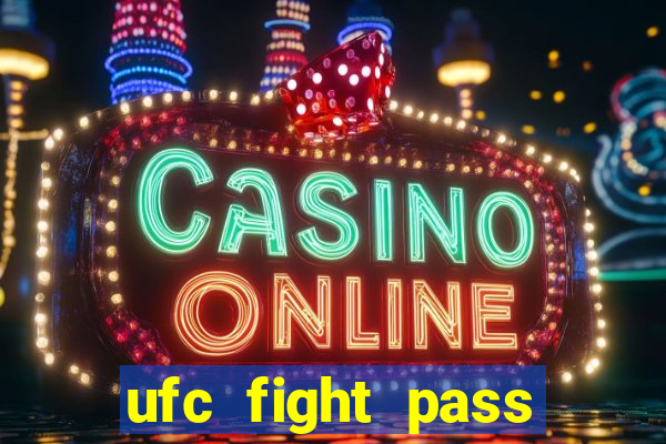 ufc fight pass assistir online