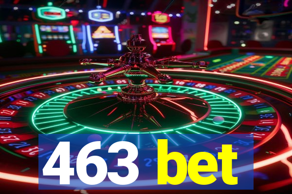 463 bet