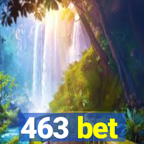 463 bet