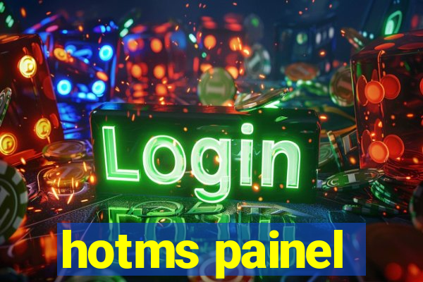 hotms painel