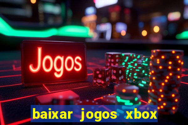 baixar jogos xbox 360 iso usando utorrent