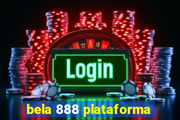 bela 888 plataforma