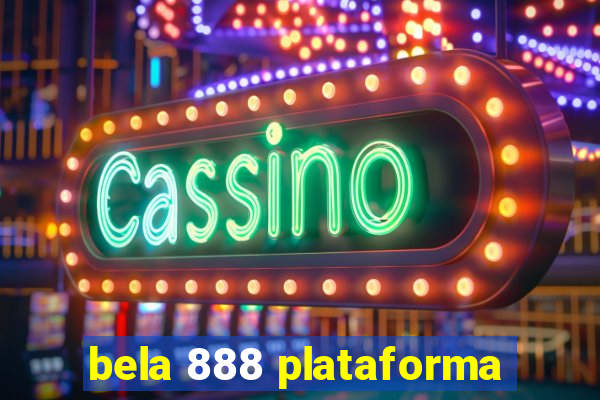 bela 888 plataforma