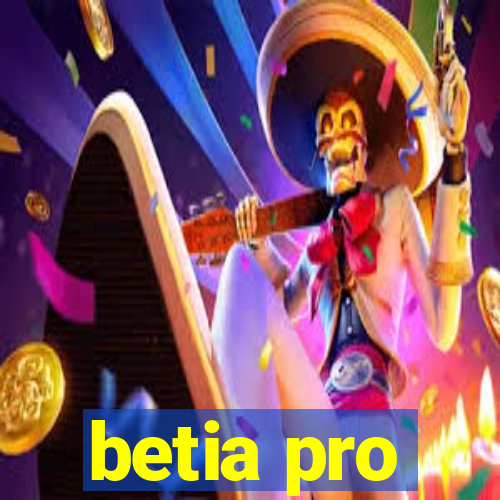 betia pro