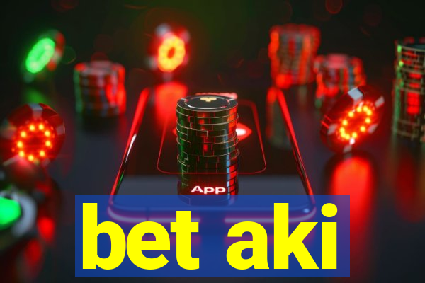 bet aki