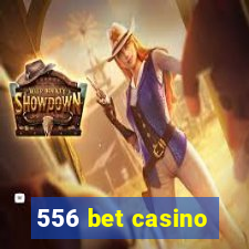 556 bet casino