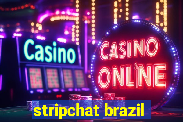 stripchat brazil