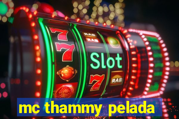 mc thammy pelada