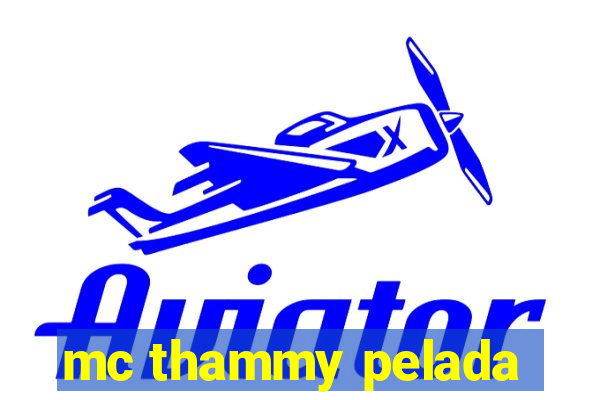 mc thammy pelada