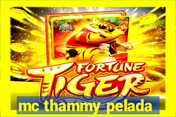 mc thammy pelada