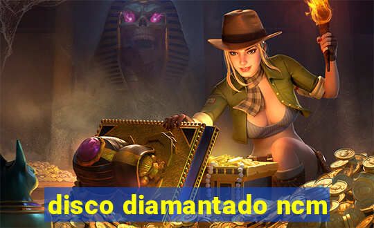 disco diamantado ncm