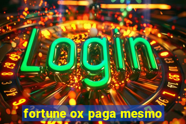 fortune ox paga mesmo