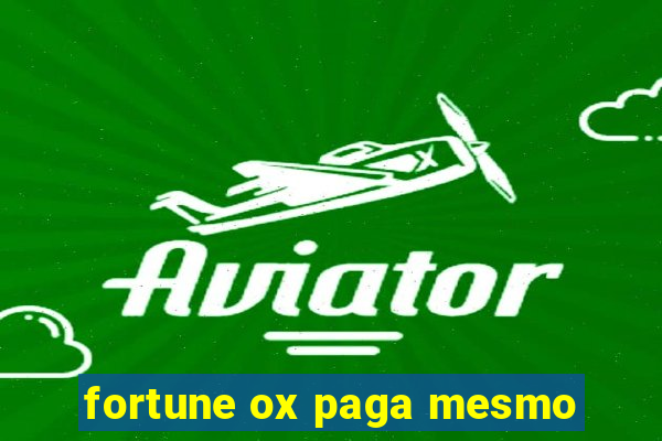 fortune ox paga mesmo