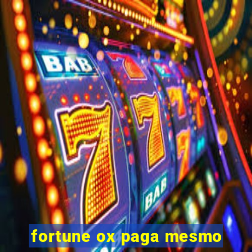 fortune ox paga mesmo