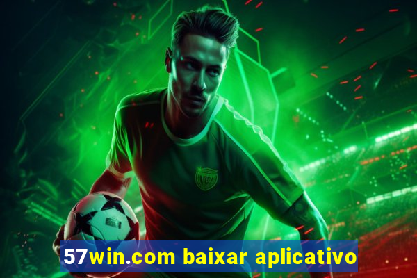 57win.com baixar aplicativo