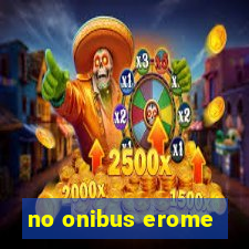 no onibus erome