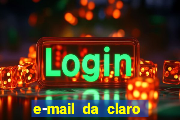 e-mail da claro para enviar comprovante de pagamento