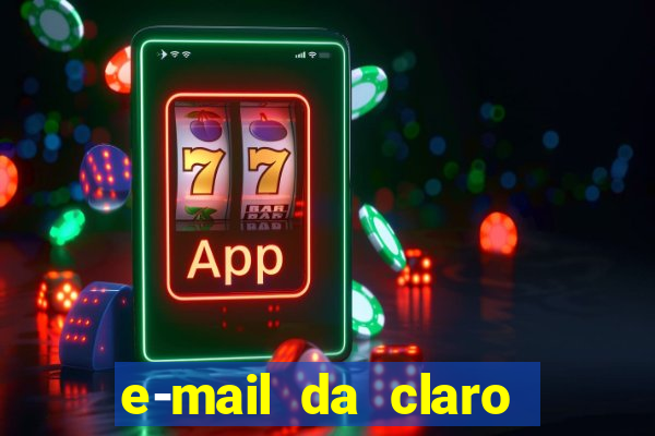 e-mail da claro para enviar comprovante de pagamento