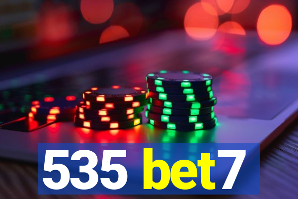 535 bet7