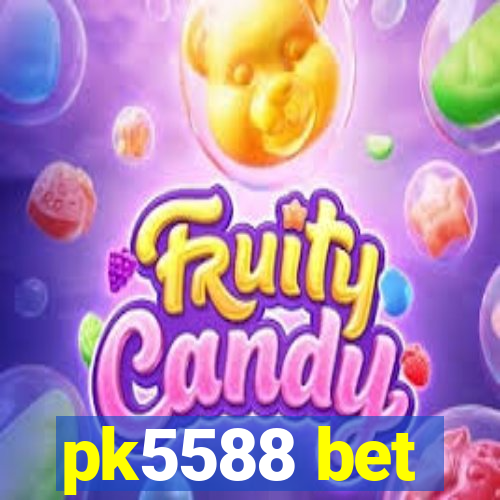 pk5588 bet