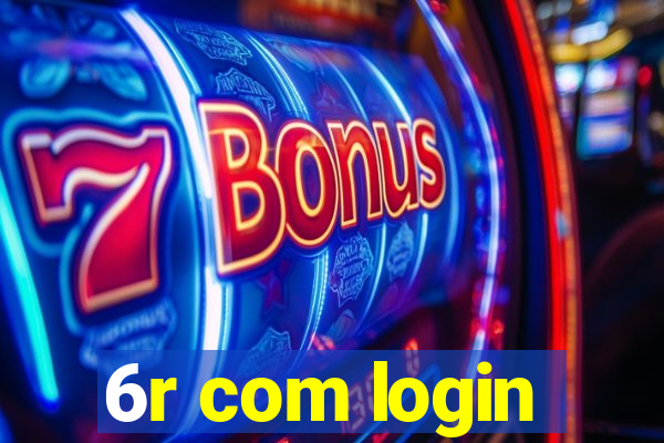 6r com login