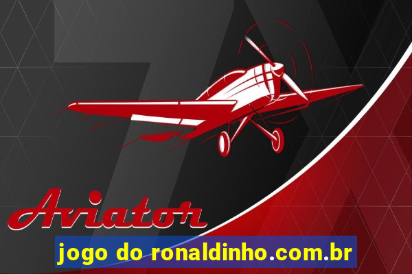 jogo do ronaldinho.com.br