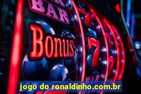 jogo do ronaldinho.com.br