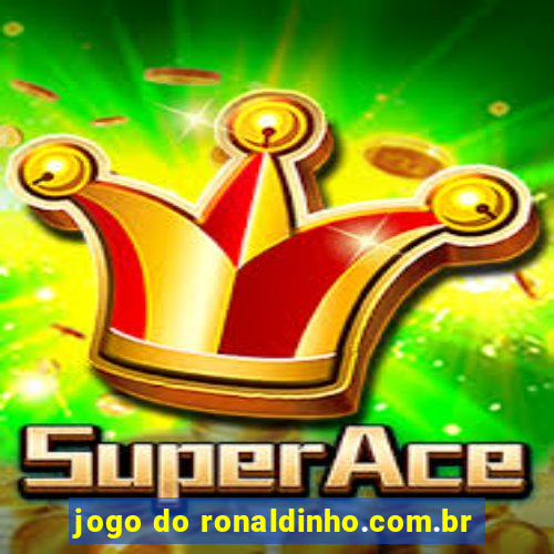 jogo do ronaldinho.com.br