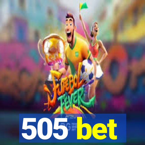 505 bet