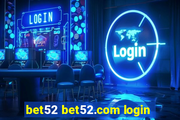 bet52 bet52.com login