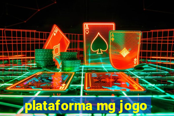 plataforma mg jogo