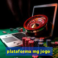 plataforma mg jogo