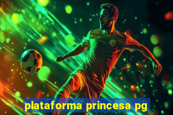 plataforma princesa pg