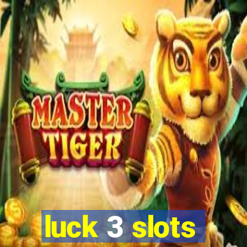 luck 3 slots