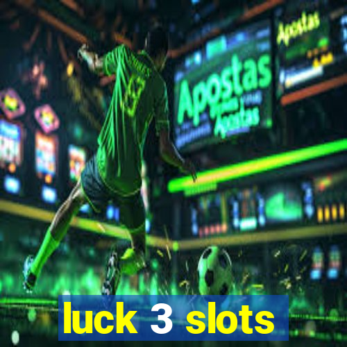 luck 3 slots