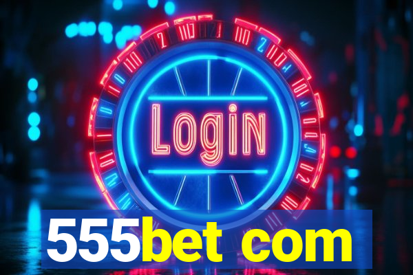 555bet com