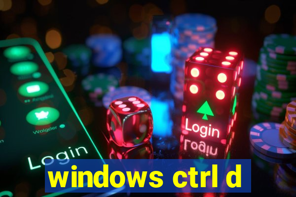 windows ctrl d