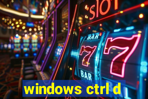 windows ctrl d