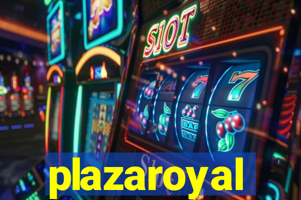 plazaroyal