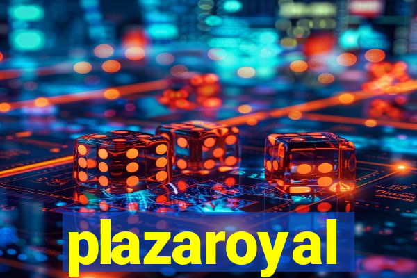 plazaroyal