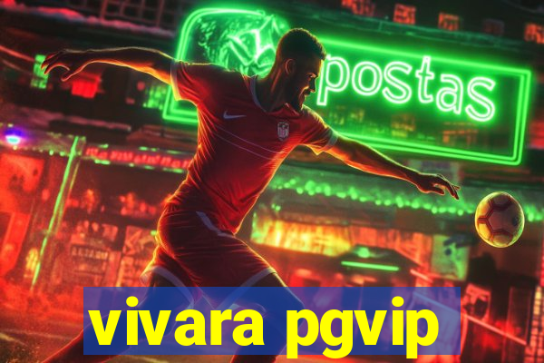 vivara pgvip