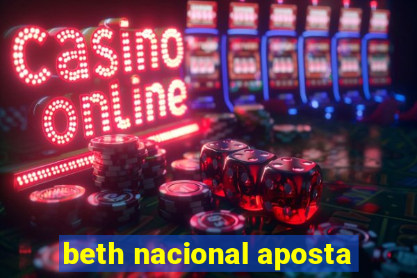 beth nacional aposta